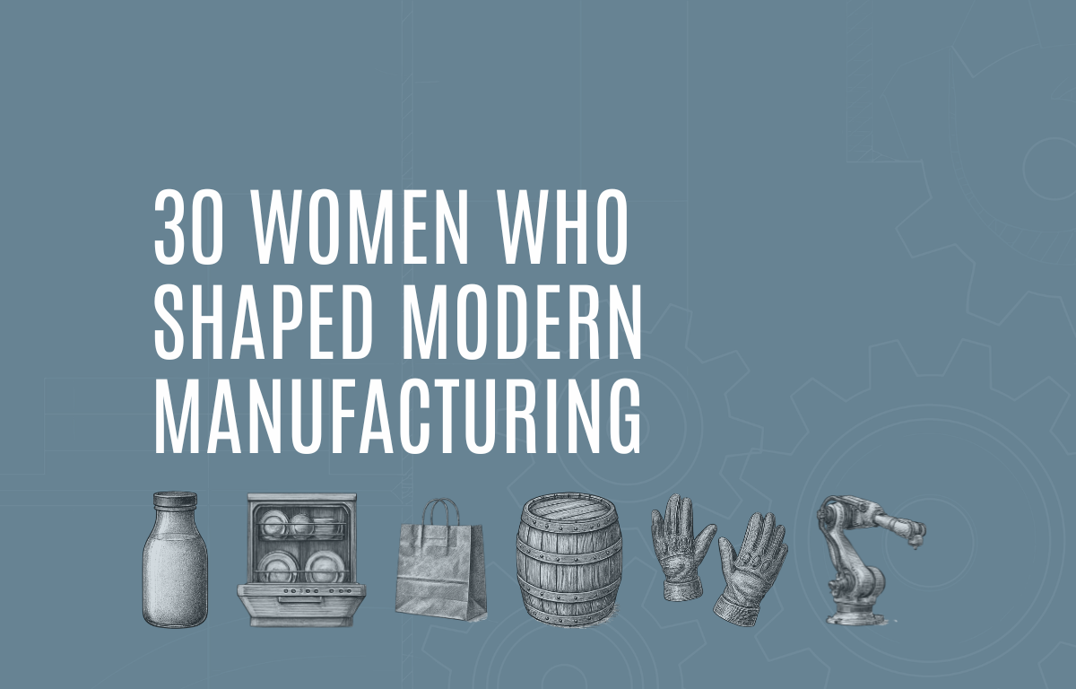 30 Women Who Shaped Modern Manufacturing